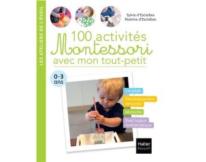 HATIER 100 Activits Montessori avec Mon Tout-Petit - 0-3 ans 