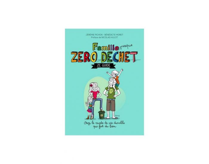 THIERRY SOUCCAR EDITIONS Famille (Presque) Zro Dchet - Ze Guide