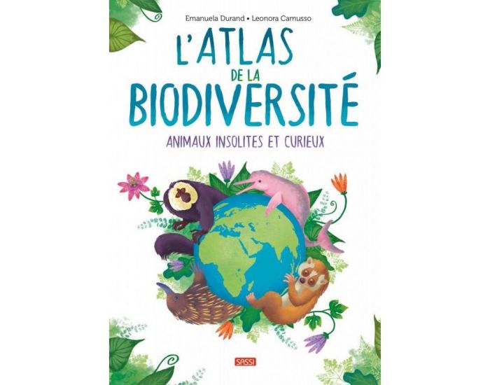 SASSI JUNIOR L'Atlas De La Biodiversit - Animaux Insolites Et Curieux - Ds 6 Ans
