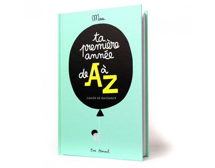 Cahier de Naissance - Ta Premi�re Ann�e de A � Z