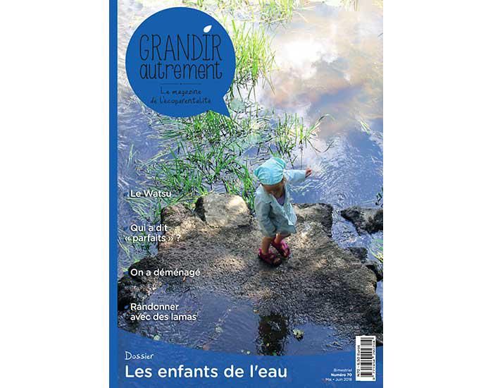 GRANDIR AUTREMENT Magazine Numro 70 - Les Enfants de l'Eau