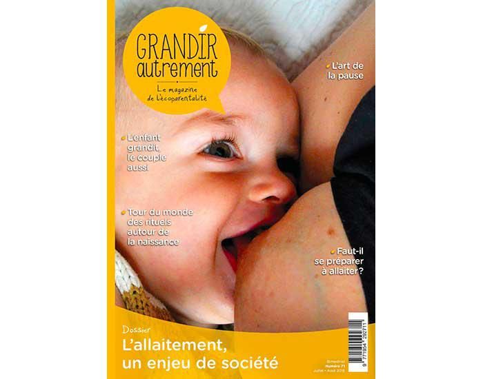 GRANDIR AUTREMENT Magazine Num�ro 71 - L'allaitement un Enjeu de Soci�t�