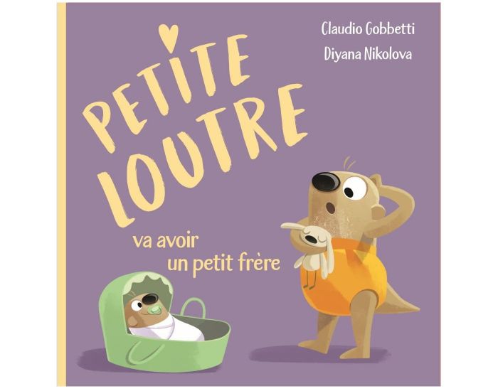 SASSI JUNIOR Petite Loutre Va Avoir Un Petit Fr�re - D�s 2 ans