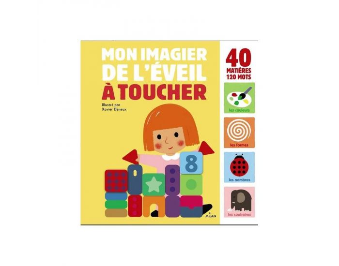EDITIONS MILAN Mon Imagier de l'�veil � Toucher - D�s 1 an
