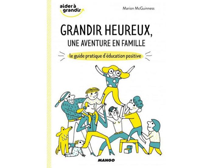 MANGO EDITIONS Grandir Heureux, une aventure en famille (1)
